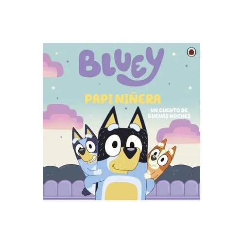 BLUEY. UN CUENTO - PAPI ÑIÑERA1
