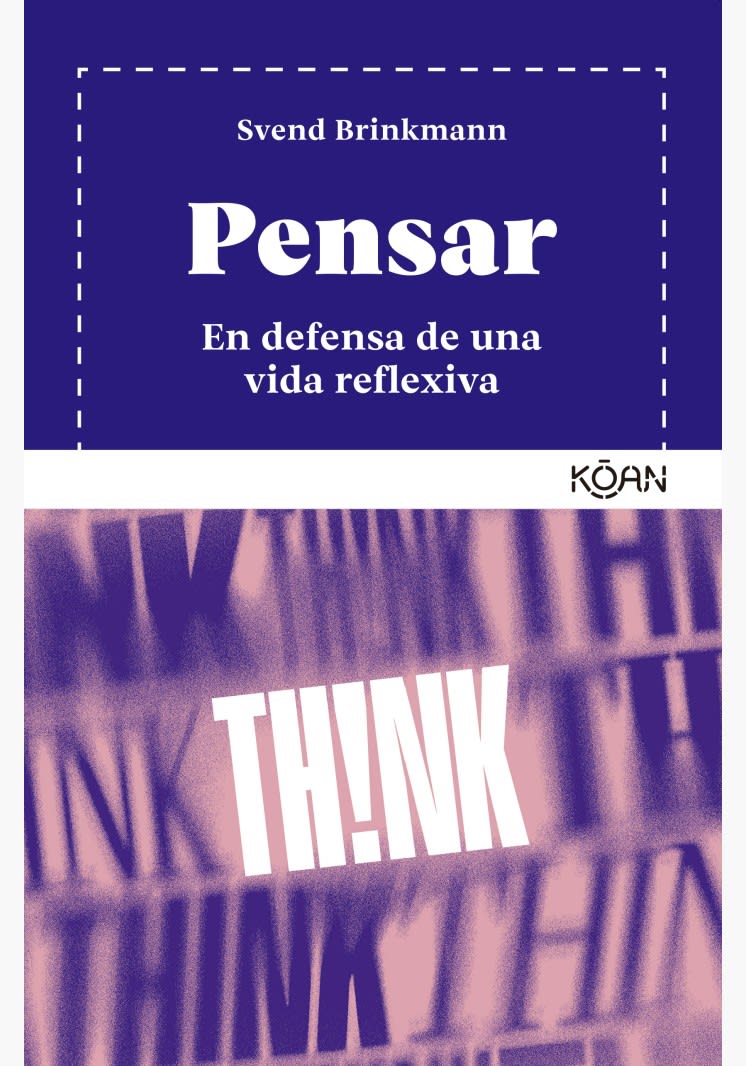 PENSAR. EN DEFENSA DE UNA VIDA REFLEXIVA1