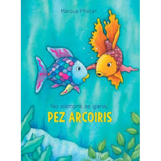 NO SIEMPRE SE GANA, PEZ ARCOIRIS1