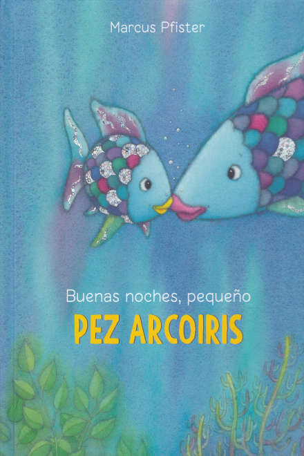 BUENAS NOCHES, PEQUEÑO PEZ ARCOIRIS1