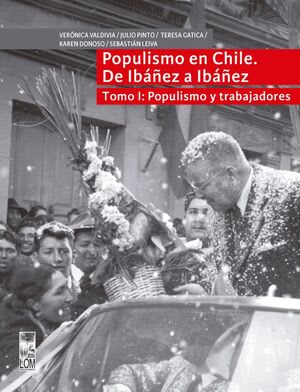 POPULISMO EN CHILE. DE IBAÑEZ A IBAÑEZ - TOMO I1