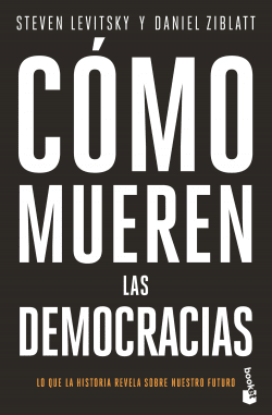 CÓMO MUEREN LAS DEMOCRACIAS1