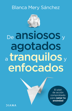 DE ANSIOSOS Y AGOTADOS A TRANQUILOS Y ENFOCADOS1