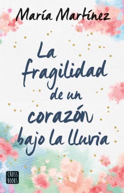 LA FRAGILIDAD DE UN CORAZÓN BAJO LA LLUVIA1