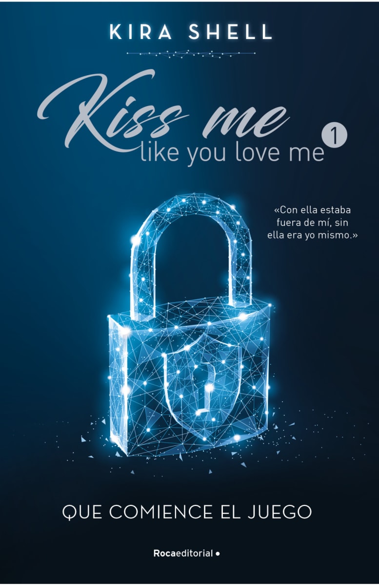 QUE COMIENCE EL JUEGO. KISS ME LIKE YOU LOVE ME 1.1