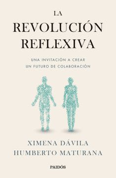 LA REVOLUCION REFLEXIVA : UNA INVITACIÓN A CREAR UN FUTURO DE COLABORACIÓN1