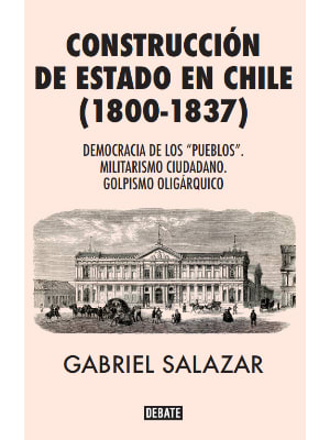 CONSTRUCCIÓN DE ESTADO EN CHILE (1800-1837)1