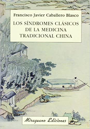 LOS SÍNDROMES CLÁSICOS DE LA MEDICINA TRADICIONAL CHINA1
