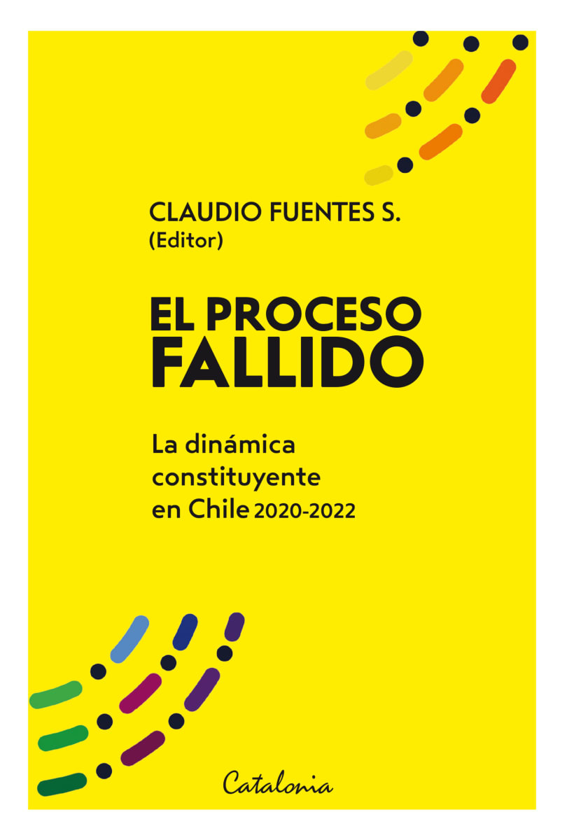 EL PROCESO FALLIDO. LA DINÁMICA CONSTITUYENTE EN CHILE 2020-20221