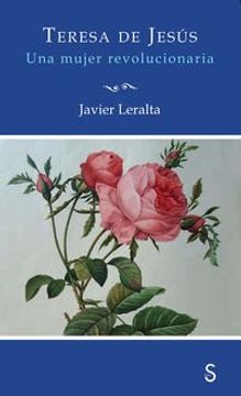 TERESA DE JESÚS. UNA MUJER REVOLUCIONARIA1