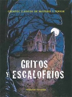 GRITOS Y ESCALOFRIOS: CUENTOS CLASICOS DE MISTERIO Y TERROR1