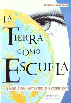 LA TIERRA COMO ESCUELA. BIOGRAFÍA HUMANA: UNA PROYECCIÓN TERRENA DE UN ACONTECER CÓSMICO1