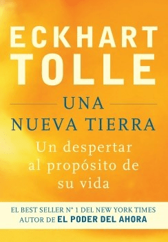 UNA NUEVA TIERRA: UN DESPERTAR AL PROPÓSITO DE SU VIDA1