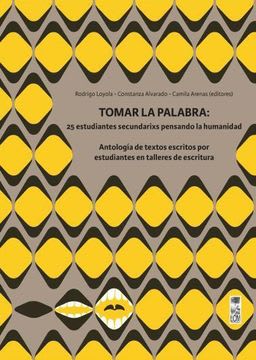 TOMAR LA PALABRA. 25 ESTUDIANTES SECUNDARIXS PENSANDO LA HUMANIDAD 1