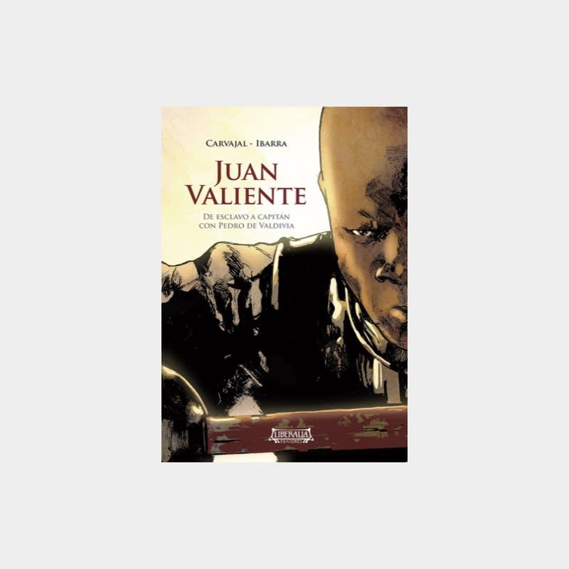 JUAN VALIENTE: DE ESCLAVO A CAPITAN CON PEDRO DE VALDIVIA1