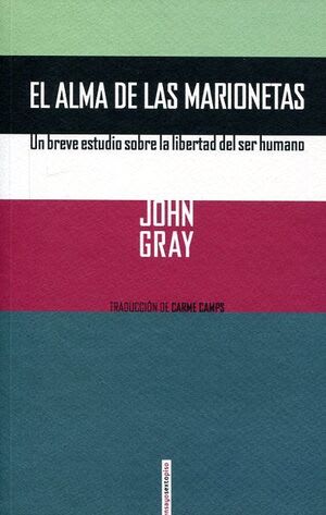 EL ALMA DE LA MARIONETA. UN BREVE ESTUDIO SOBRE LA LIBERTAD DEL SER HUMANO1