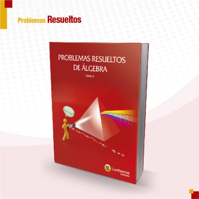 PROBLEMAS RESUELTOS : ALGEBRA TOMO I (B)