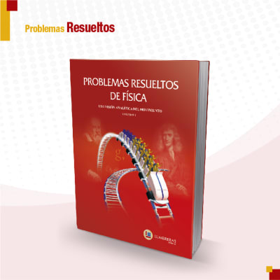Física Vol. I - Problemas Resueltos: una visión analítica del movimiento