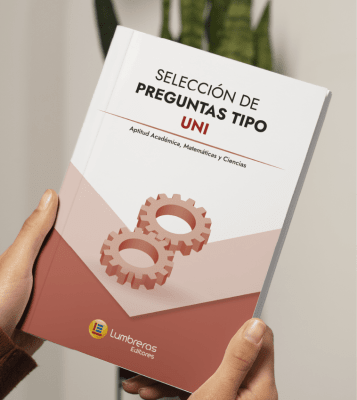 Selección de preguntas tipo UNI: Aptitud Académica, Matemáticas y Ciencias (B)