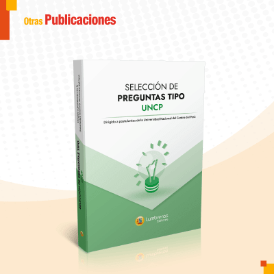 Selección de preguntas tipo UNCP: para postulantes a la Universidad Nacional del Centro del PERÚ