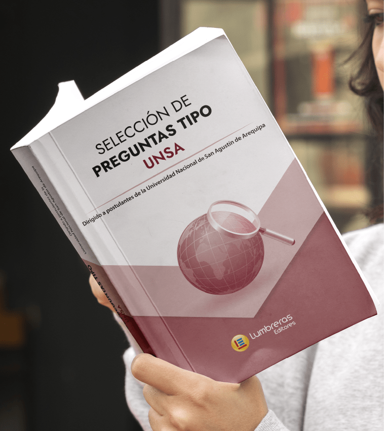 Selección de preguntas tipo UNSA: dirigido a postulantes de la Universidad Nacional de San Agustín1
