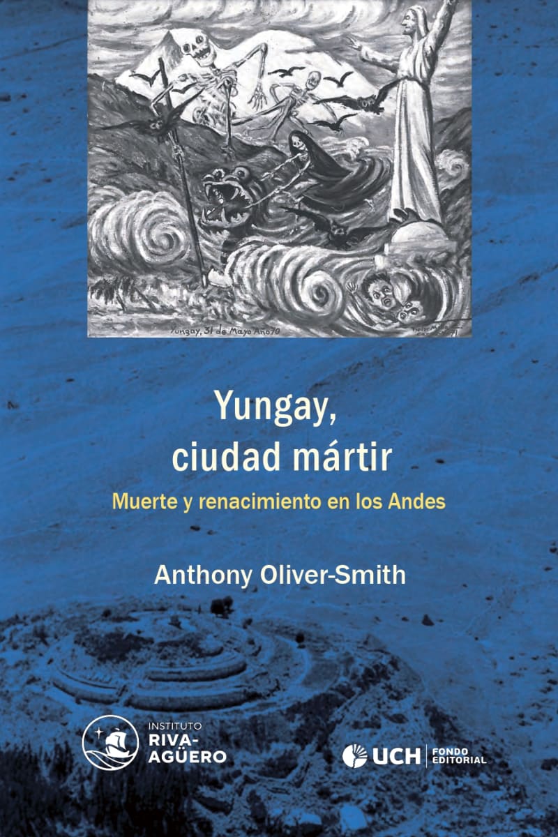 YUNGAR, CIUDAD MÁRTIR.  Muerte y renacimiento en los andes1