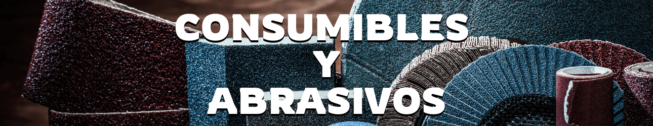 CONSUMIBLES Y ABRASIVOS