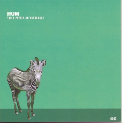 CD HUM / YOU'D PREFER AN ASTRONAUT1