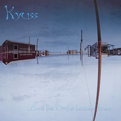 VINILO KYUSS / AND THE CIRCUS LEAVES TOWN