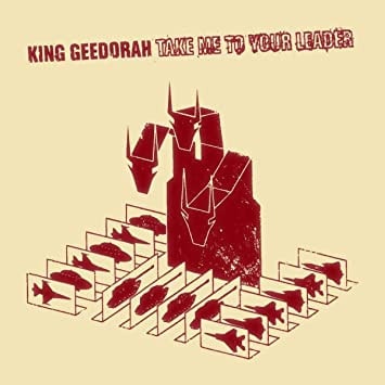 CD KING GHEEDORAH / TAKE ME TO YOUR LEADER1