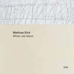 VINILO EICK,MATHIAS / WHEN WE LEAVE ECM