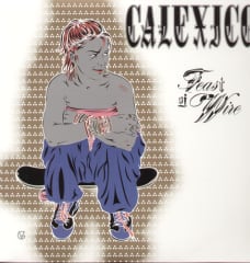 VINILO CALEXICO / FEAST OF WIRE