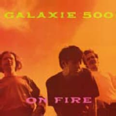 VINILO GALAXIE 500  ON FIRE