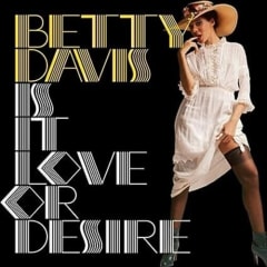 VINILO DAVIS,BETTY / IS IT LOVE OR DESIRE