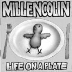 MILLENCOLIN / LIFE ON A PLATE