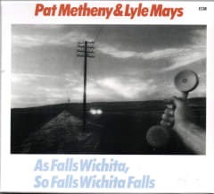 CD METHENY/MAYS - AS FALLS WICHITA, SO FALLS WICHITA FALLS