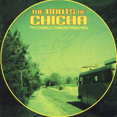 CD ROOTS OF CHICHA Psychedelic Cumbias