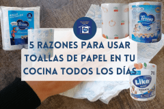 5 razones para usar toallas de papel en tu cocina todos los días