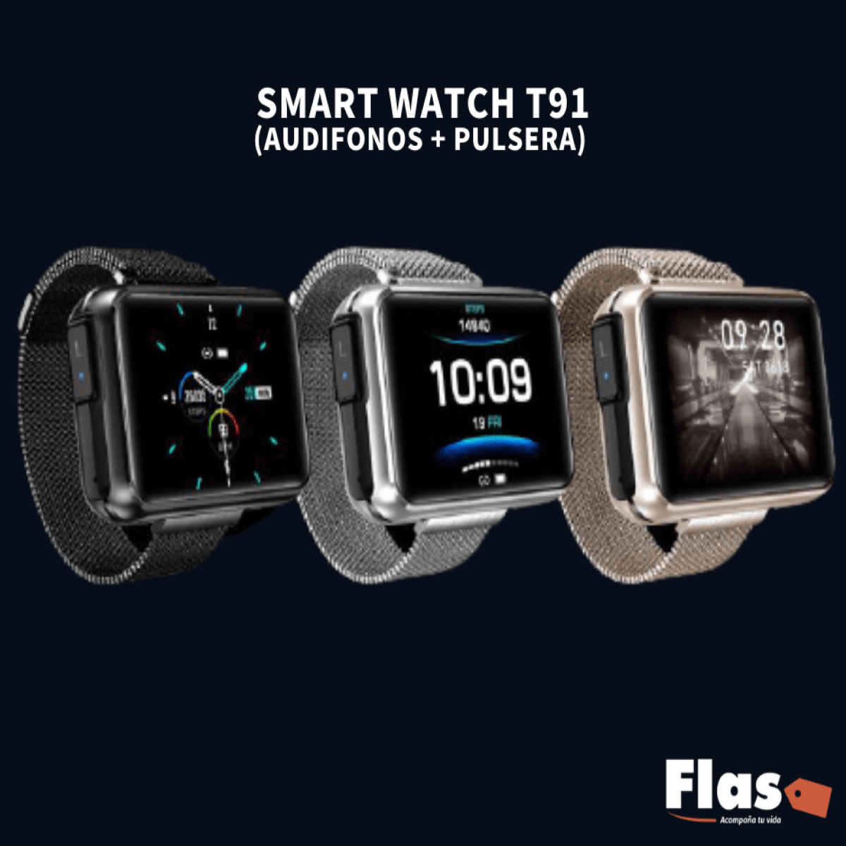 SMART WATCH T91 – 2 en 1 (Audífono + Pulsera) | Flas