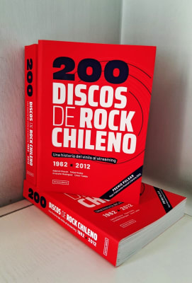 200 DISCOS DE ROCK CHILENO. UNA HISTORIA DEL VINILO AL STREAMING 1962-20121