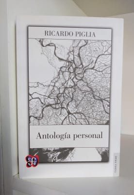 ANTOLOGÍA PERSONAL. RICARDO PIGLIA
