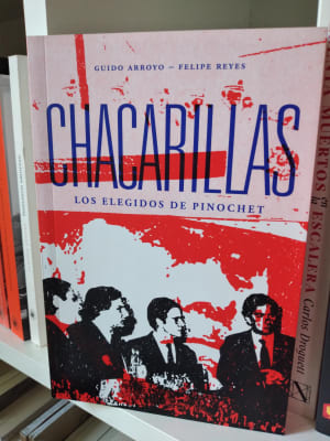 CHACARILLAS. LOS ELEGIDOS DE PINOCHET