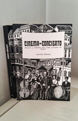 CINEMA-CONCIERTO. MÚSICA Y SONIDOS DEL CINE SILENTE EN CHILE