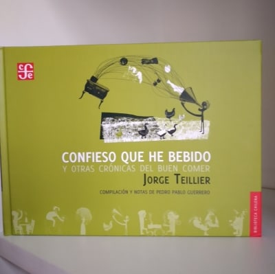 CONFIESO QUE HE BEBIDO Y OTRAS CRÓNICAS DEL BUEN COMER