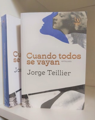 CUANDO TODOS SE VAYAN. ANTOLOGÍA. JORGE TEILLIER