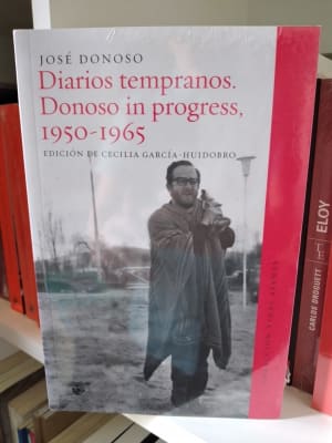 DIARIOS TEMPRANOS. DONOSO IN PROGRESS, 1950-1965
