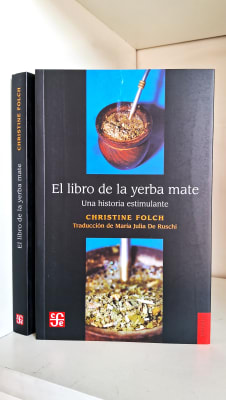 EL LIBRO DE LA YERBA MATE. UNA HISTORIA ESTIMULANTE
