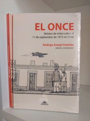 EL ONCE. RELATOS DE NIÑEZ SOBRE EL 11 DE SEPTIEMBRE DE 1973 EN CHILE1