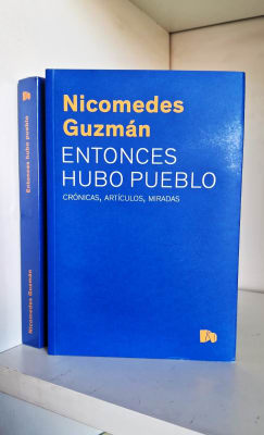 ENTONCES HUBO PUEBLO. CRÓNICAS, ARTÍCULOS, MIRADAS