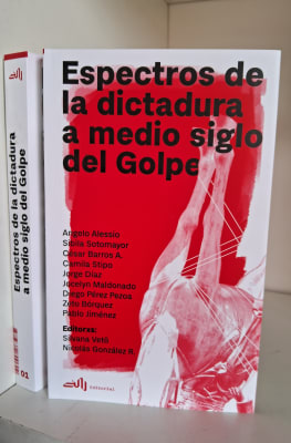 ESPECTROS DE LA DICTADURA A MEDIO SIGLO DEL GOLPE
